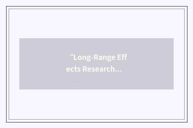 “Long-Range Effects Research Program”缩略