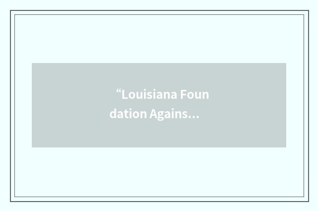 “Louisiana Foundation Against Sexual Assault”缩略
