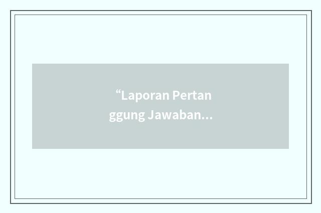 “Laporan Pertanggung Jawaban”缩略