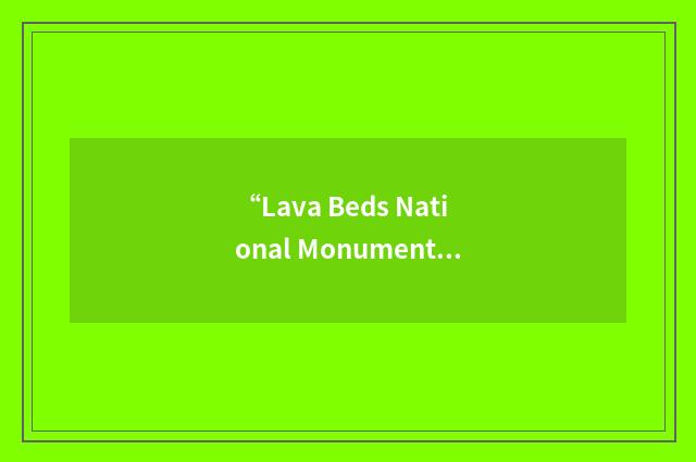 “Lava Beds National Monument”缩略