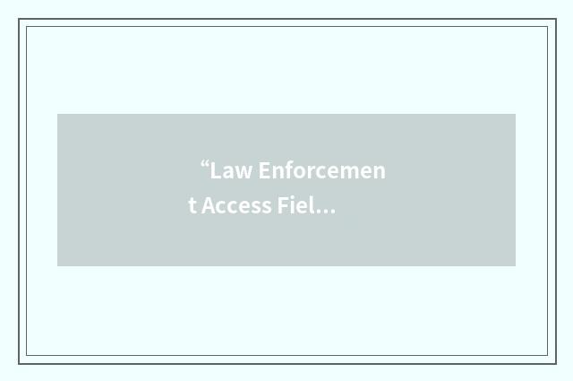 “Law Enforcement Access Field”缩略