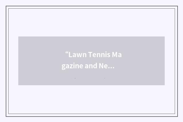 “Lawn Tennis Magazine and Network”缩略