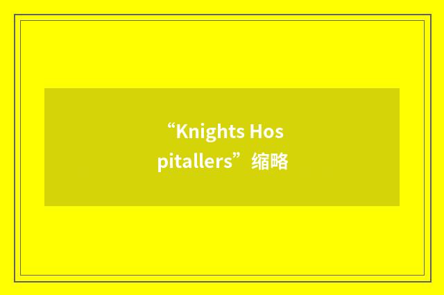 “Knights Hospitallers”缩略