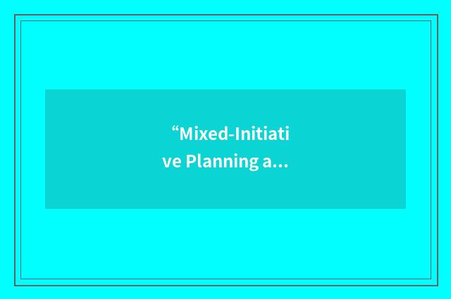 “Mixed-Initiative Planning and Scheduling”缩略