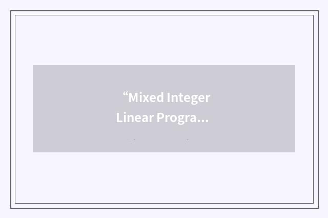 “Mixed Integer Linear Program”缩略