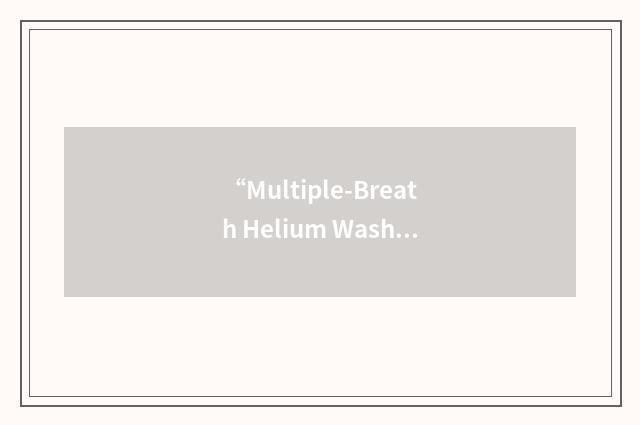 “Multiple-Breath Helium Washout”缩略