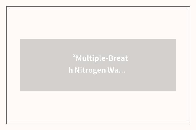 “Multiple-Breath Nitrogen Washouts”缩略