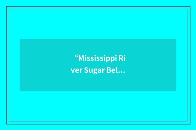 “Mississippi River Sugar Belt Railroad”缩略