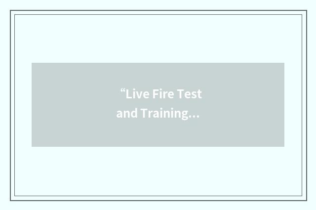 “Live Fire Test and Training”缩略