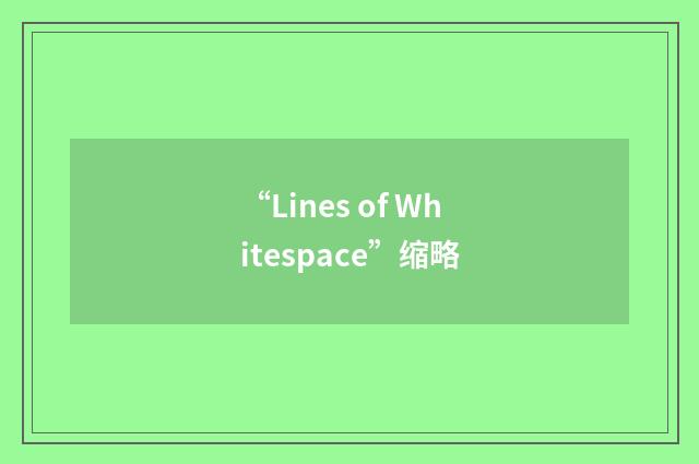 “Lines of Whitespace”缩略
