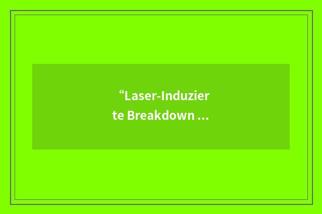 “Laser-Induzierte Breakdown Detektion”缩略