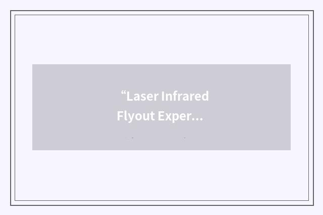 “Laser Infrared Flyout Experiment”缩略