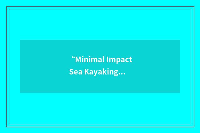 “Minimal Impact Sea Kayaking”缩略