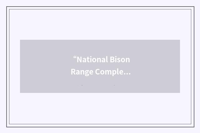 “National Bison Range Complex”缩略