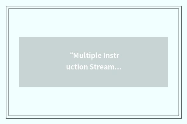 “Multiple Instruction Stream”缩略