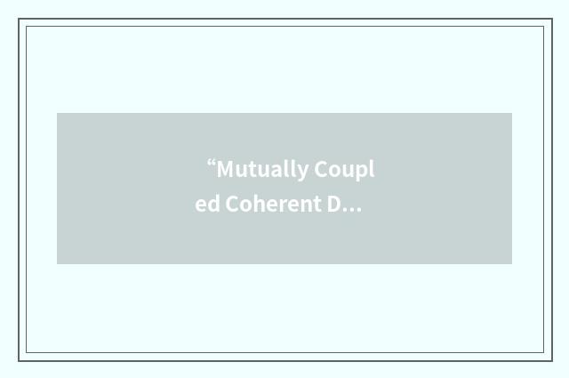 “Mutually Coupled Coherent Devices”缩略