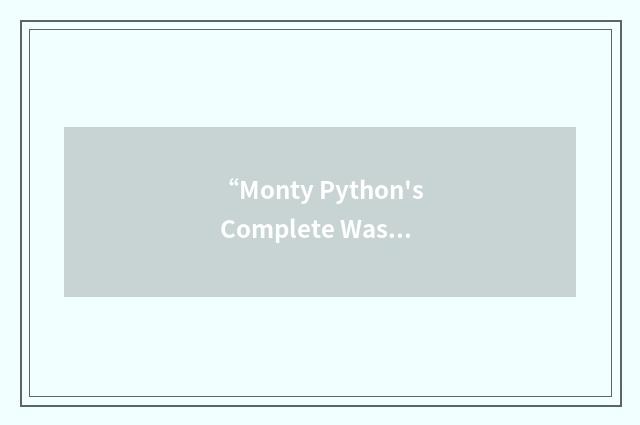 “Monty Python's Complete Waste of Time: An Official Compendium of Answers to Rud