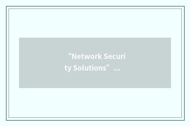 “Network Security Solutions”缩略