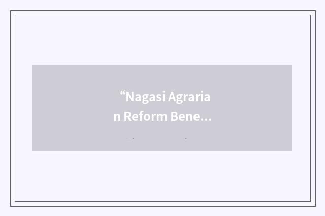 “Nagasi Agrarian Reform Beneficiaries Multi-Purpose Cooperative”缩略