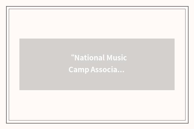 “National Music Camp Association”缩略