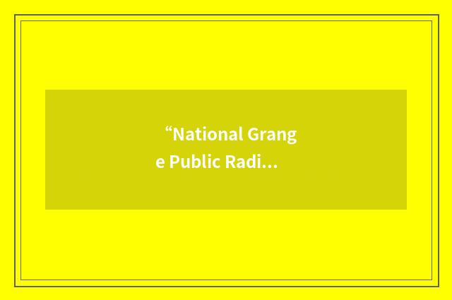“National Grange Public Radio”缩略