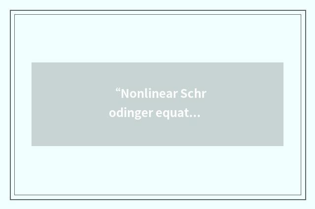 “Nonlinear Schrodinger equation”缩略
