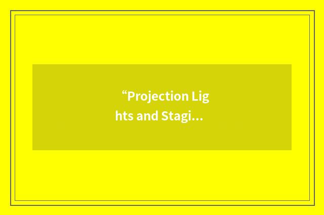“Projection Lights and Staging News”缩略