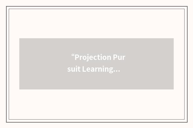 “Projection Pursuit Learning Network”缩略