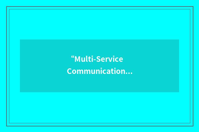 “Multi-Service Communications System”缩略
