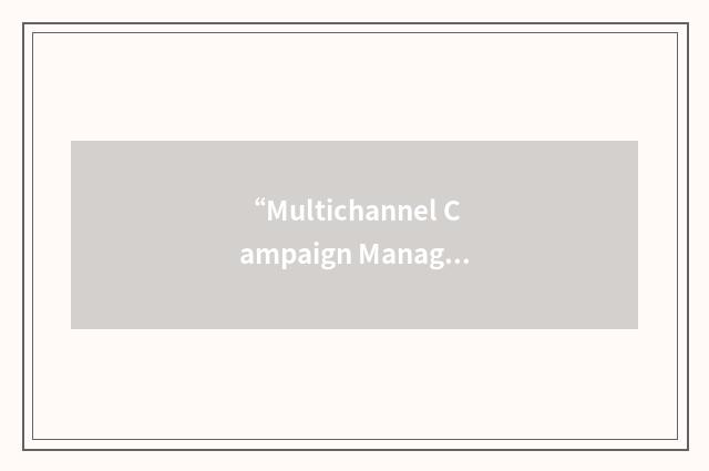 “Multichannel Campaign Management”缩略