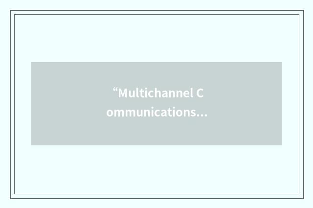 “Multichannel Communications System”缩略