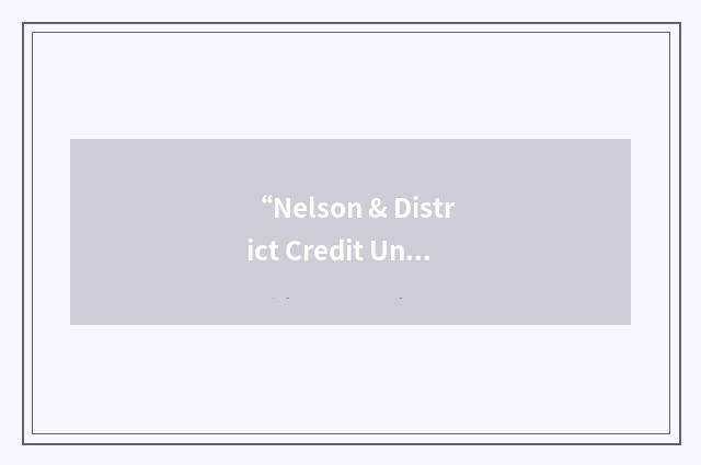 “Nelson & District Credit Union”缩略