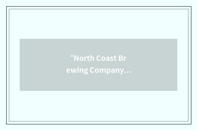 “North Coast Brewing Company”缩略