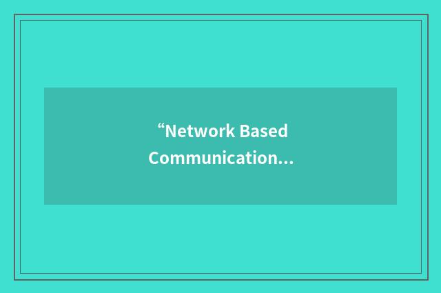 “Network Based Communication System”缩略