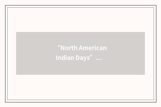 “North American Indian Days”缩略