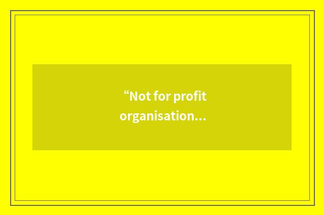 “Not for profit organisation”缩略