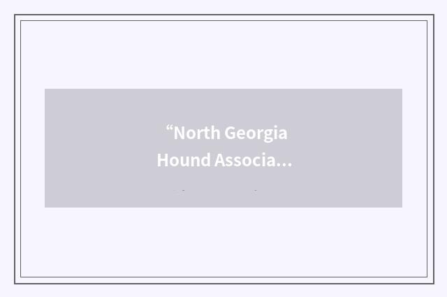 “North Georgia Hound Association”缩略