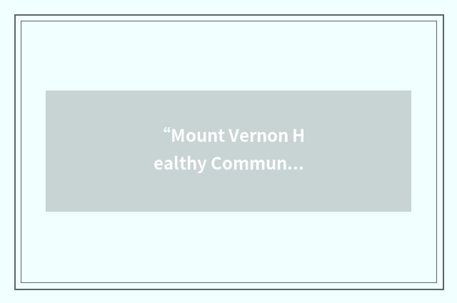 “Mount Vernon Healthy Communities Project”缩略