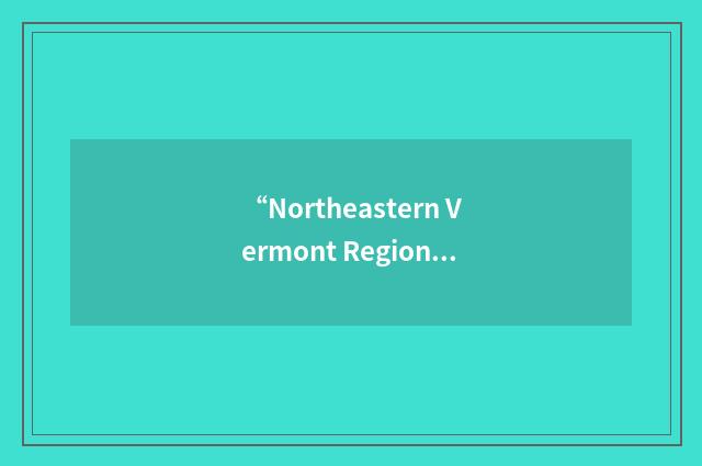 “Northeastern Vermont Regional Hospital”缩略