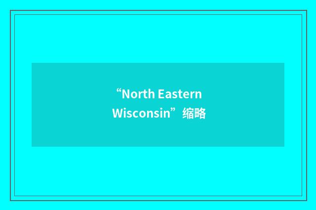 “North Eastern Wisconsin”缩略
