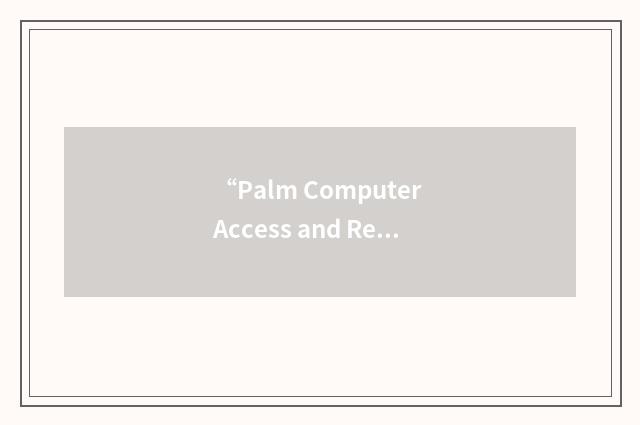 “Palm Computer Access and Retrieval System”缩略