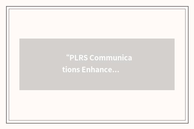 “PLRS Communications Enhancement”缩略