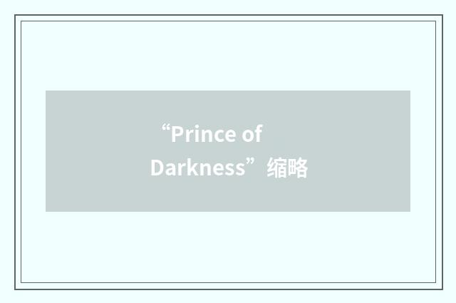 “Prince of Darkness”缩略