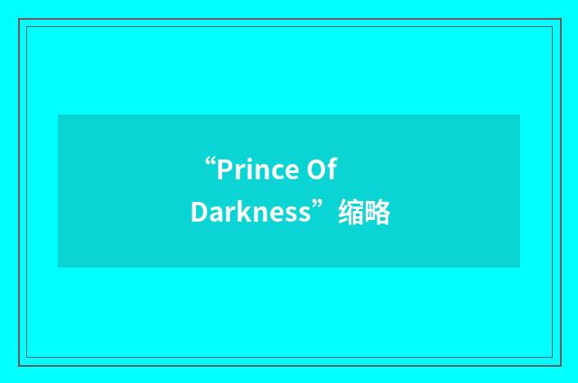 “Prince Of Darkness”缩略