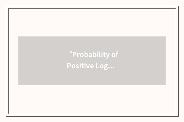 “Probability of Positive Log-Ratio”缩略