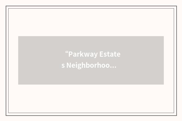 “Parkway Estates Neighborhood Association”缩略