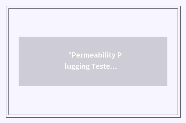 “Permeability Plugging Tester”缩略