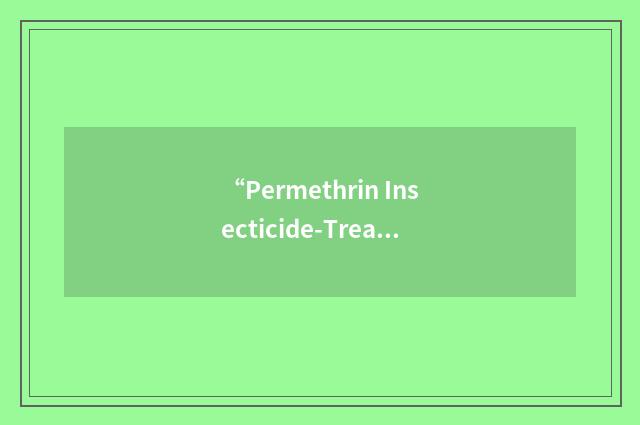 “Permethrin Insecticide-Treated Bed Net”缩略