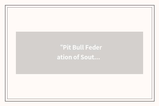 “Pit Bull Federation of South Africa”缩略