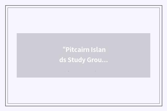 “Pitcairn Islands Study Group”缩略
